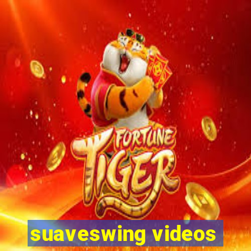 suaveswing videos